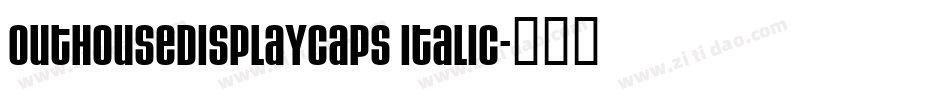 OutHouseDisplayCaps Italic字体转换